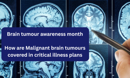 Brain tumour awareness month – How are brain tumours covered in critical illness plans.