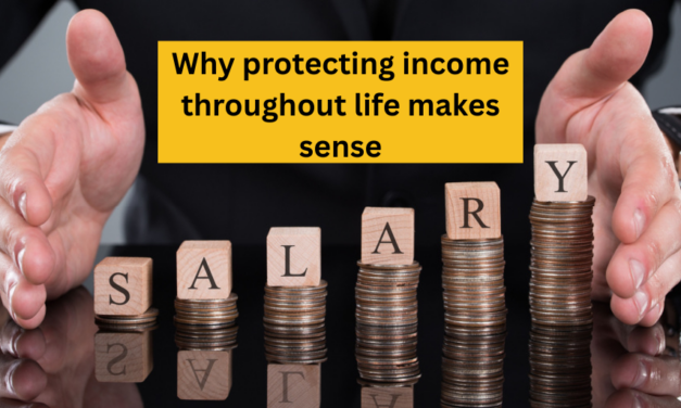 Why protecting income throughout life makes sense