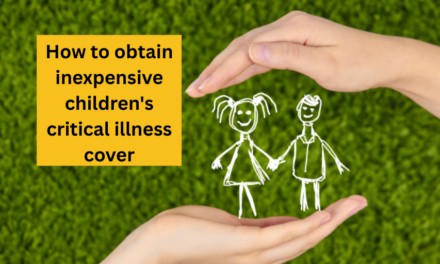 How to obtain inexpensive children’s Critical Illness Cover
