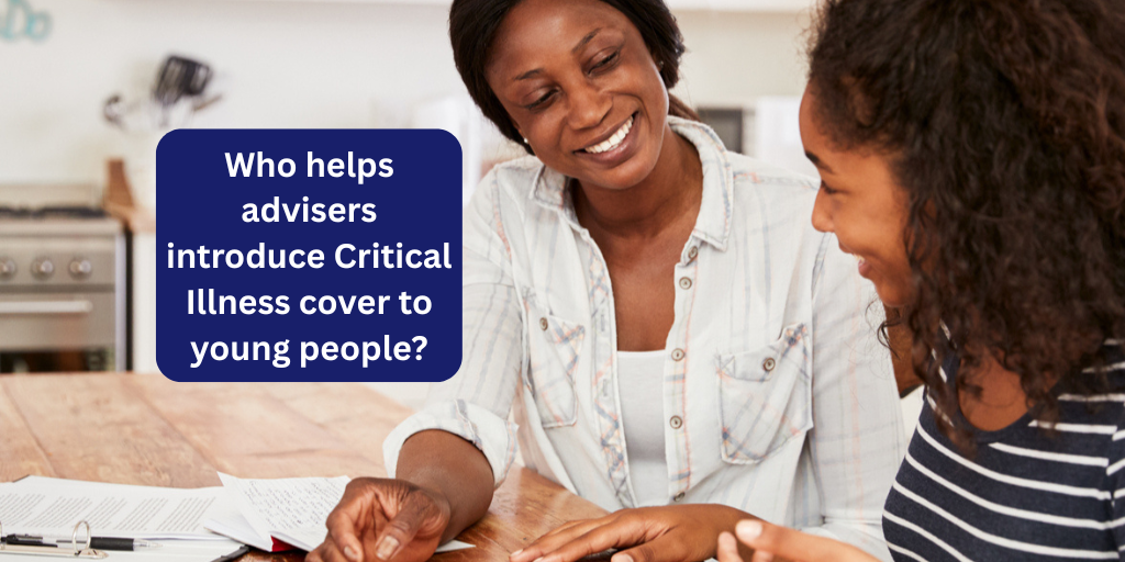 Who helps advisers introduce Critical Illness cover to young people?