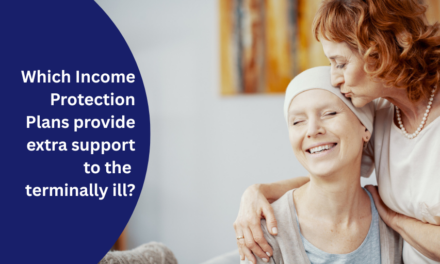 Which Income Protection Plans provide extra support to the terminally ill?