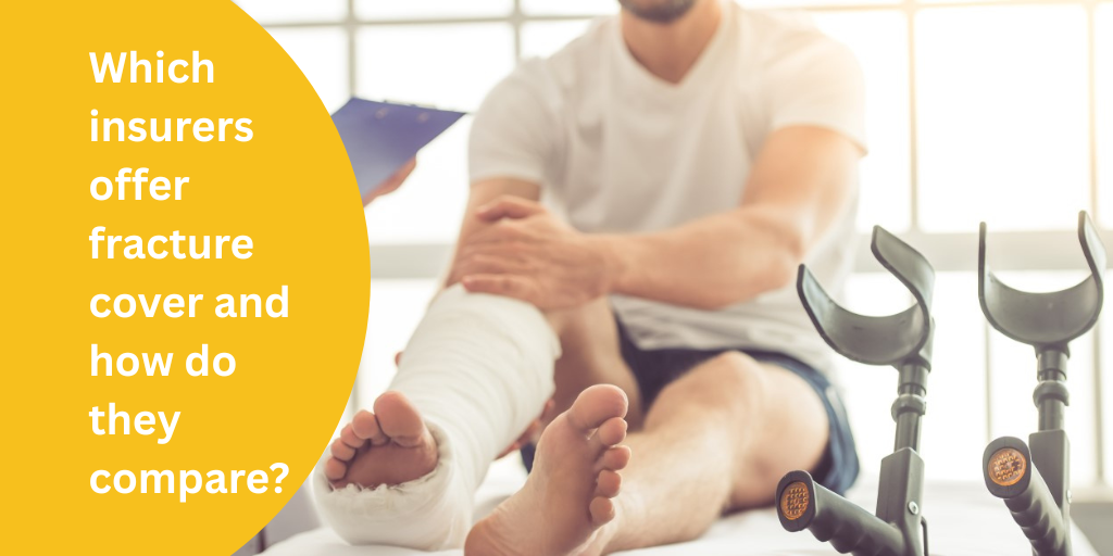 Which insurers offer fracture cover and how do they compare?