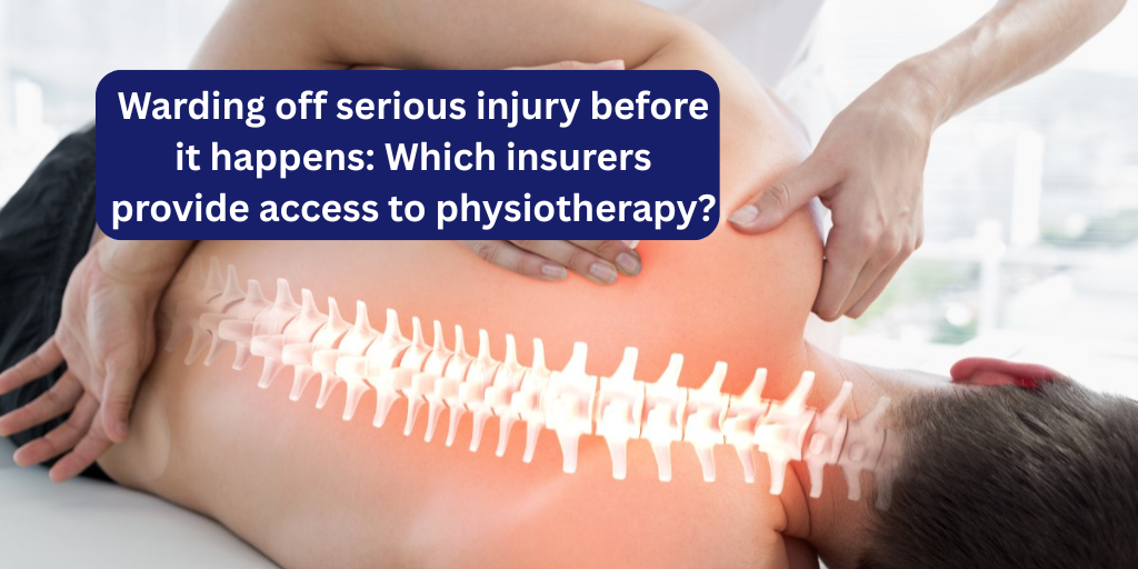 Warding off serious injury before it happens: Which insurers Provide Access to Physiotherapy?