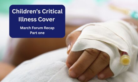 Children’s Critical Illness Cover – March Forum Recap Part 1