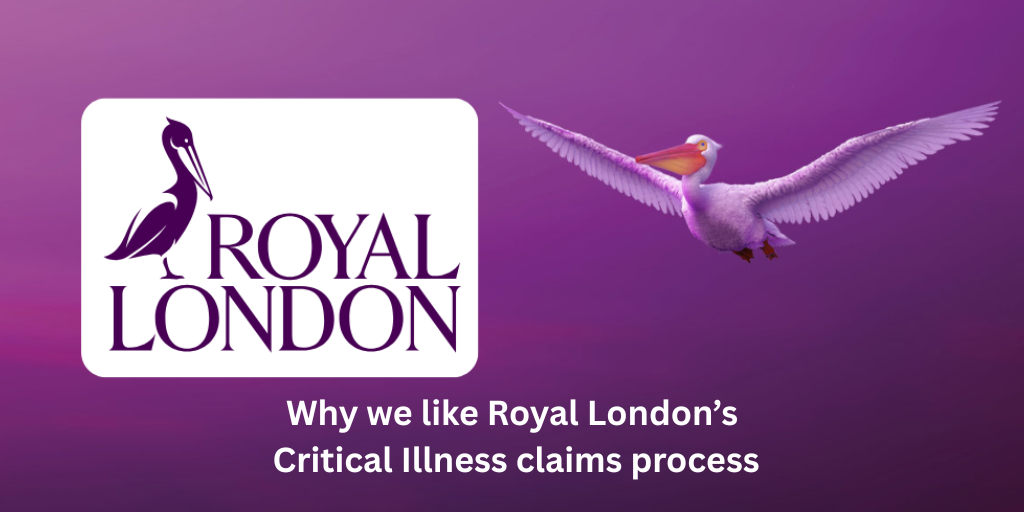 Why we like Royal London’s Critical Illness claims process