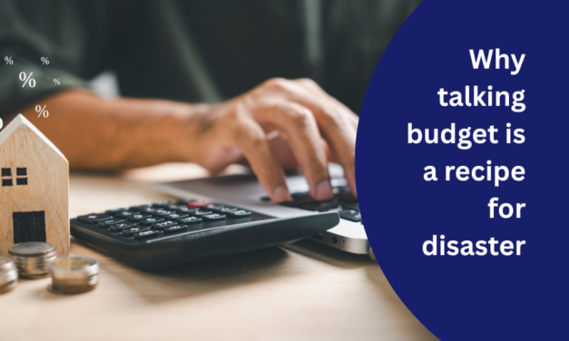 Why Talking Budget is a recipe for disaster