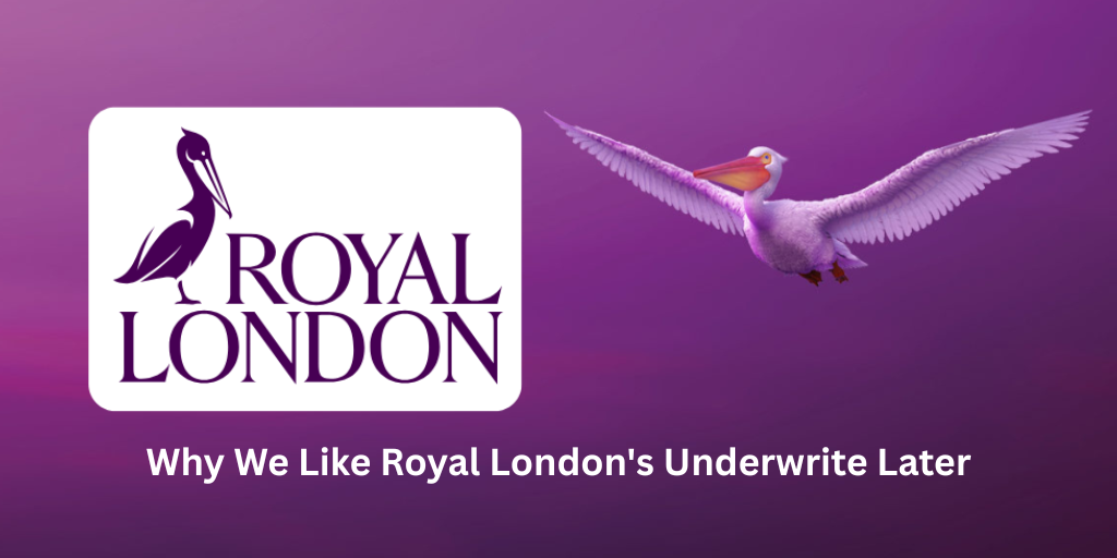 Why we like Royal London’s Underwrite Later