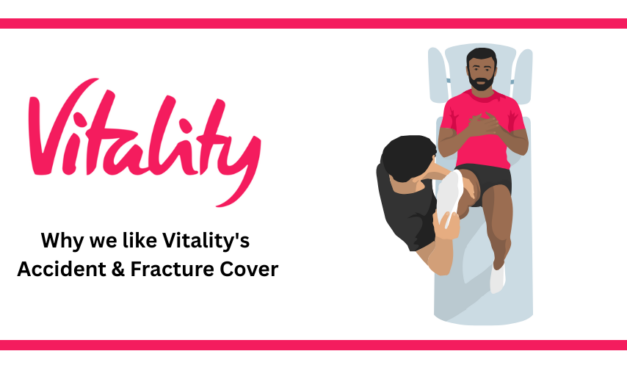 Why We Like Vitality’s Accident and Fracture Cover