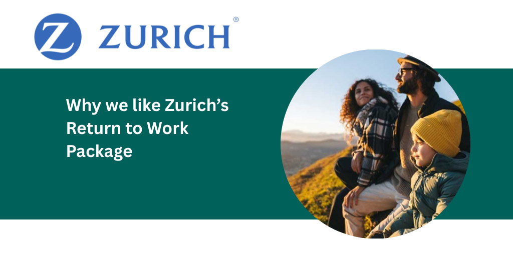 Why we like Zurich’s Return to Work Package