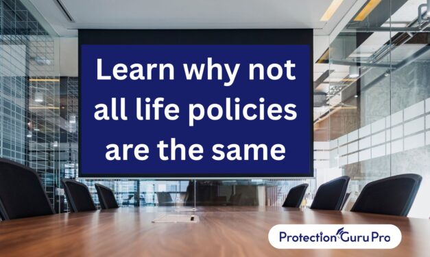 Learn Why not all Life Policies are the Same