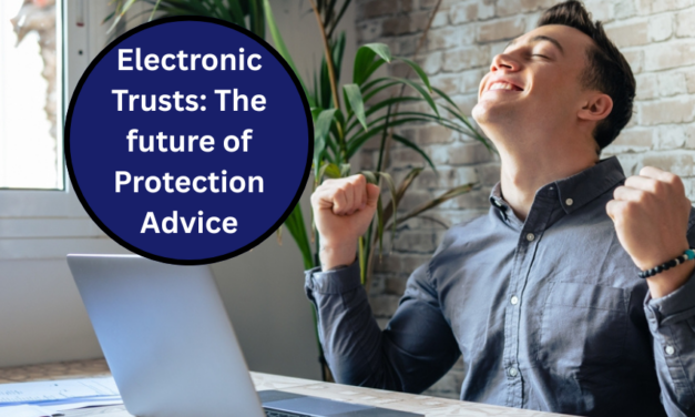 Electronic Trusts: The future of Protection Advice