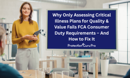 Why Only Assessing Critical Illness Plans for Quality & Value Fails FCA Consumer Duty Requirements – And How to Fix It