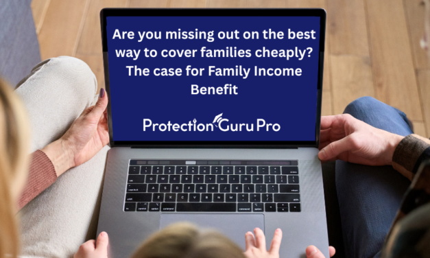 Are you missing out on the best way to cover families cheaply? The case for Family Income Benefit