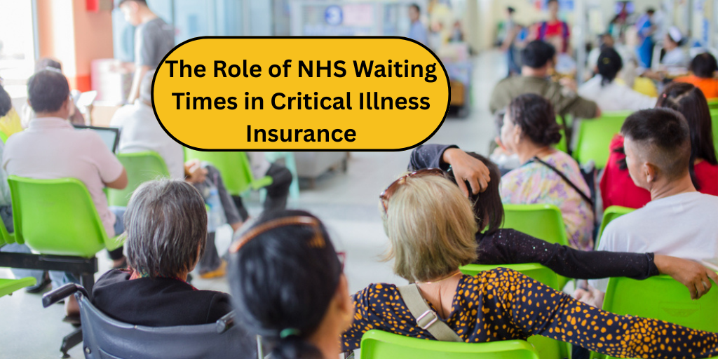 The Role of NHS Waiting Times in Critical Illness Insurance