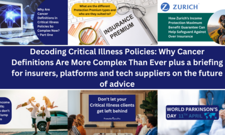 Decoding Critical Illness Policies: Why Cancer Definitions Are More Complex Than Ever plus a briefing for insurers, platforms and tech suppliers on the future of advice