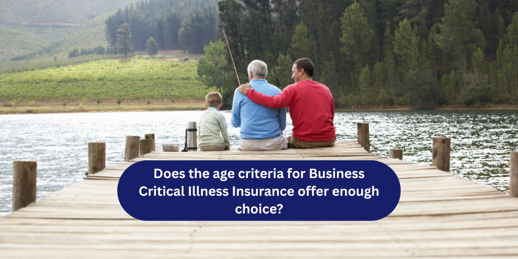 Does the age criteria for Business Critical Illness Insurance offer enough choice?