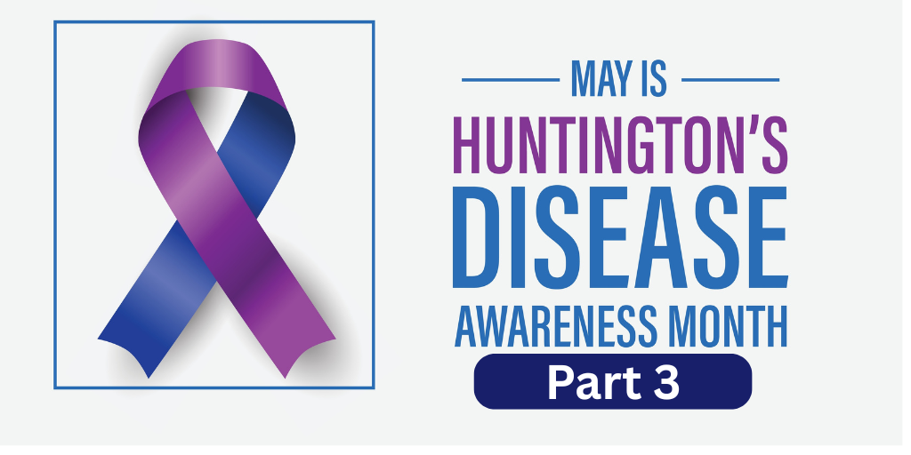 Huntington’s Disease and Protection Insurance: Critical Illness, Life, and Income Protection – Part Three