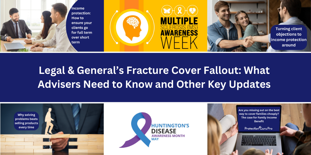 Legal & General’s Fracture Cover Fallout: What Advisers Need to Know and Other Key Updates