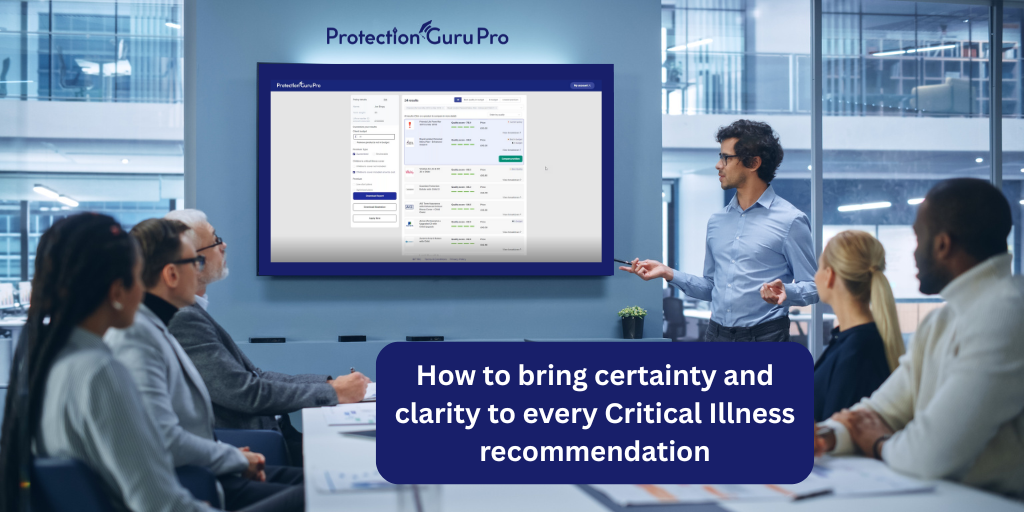 How to bring certainty and clarity to every Critical Illness recommendation