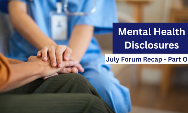 Mental Health Disclosures – July Forum Recap – Part One