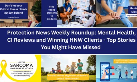 Protection News Weekly Roundup: Mental Health, CI Reviews and Winning HNW Clients – Top Stories You Might Have Missed