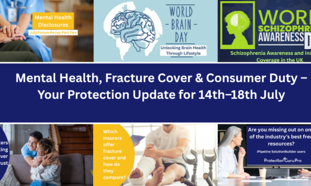 Mental Health, Fracture Cover & Consumer Duty – Your Protection Update for 14th–18th July