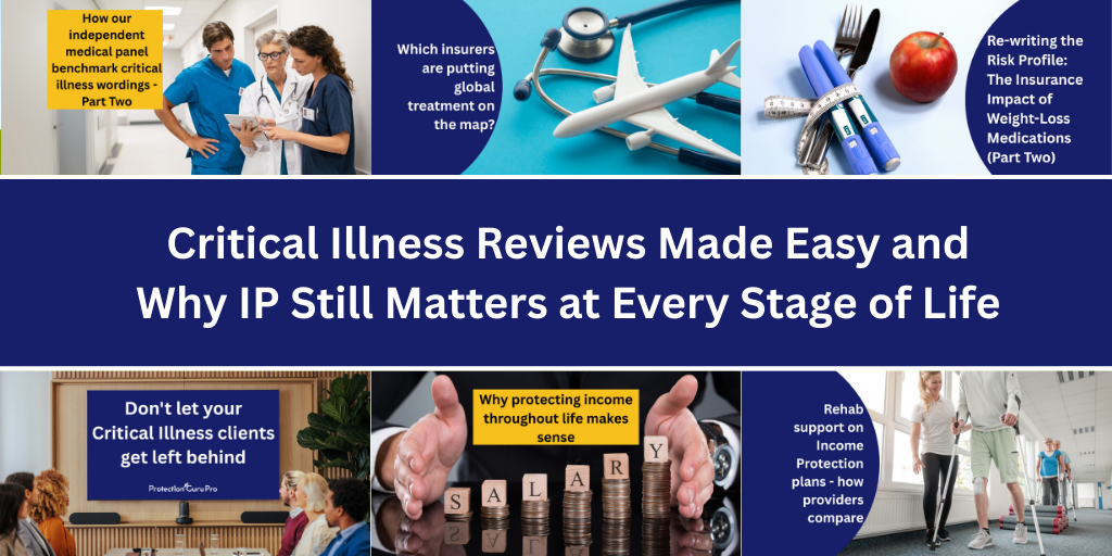 Critical Illness Reviews Made Easy and Why IP Still Matters at Every Stage of Life