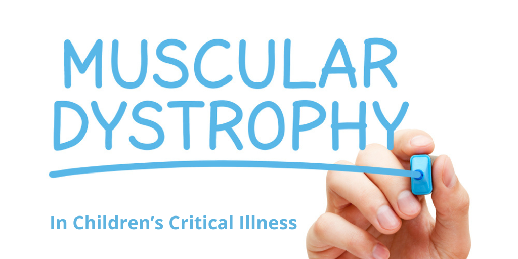 Muscular dystrophy in Children’s Critical Illness