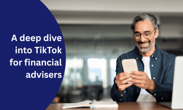 A deep dive into TikTok for financial advisers