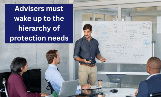 Advisers must wake up to the hierarchy of protection needs