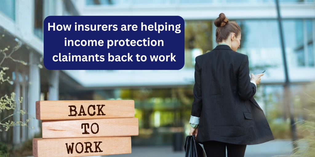 How insurers are helping income protection claimants back to work