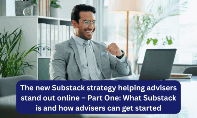 The new Substack strategy helping advisers stand out online – Part One: What Substack is and how advisers can get started