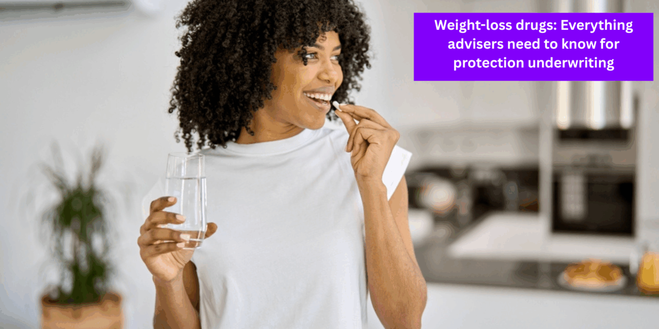 Weight-loss drugs: Everything advisers need to know for protection underwriting