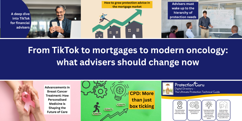 From TikTok to mortgages to modern oncology: what advisers should change now