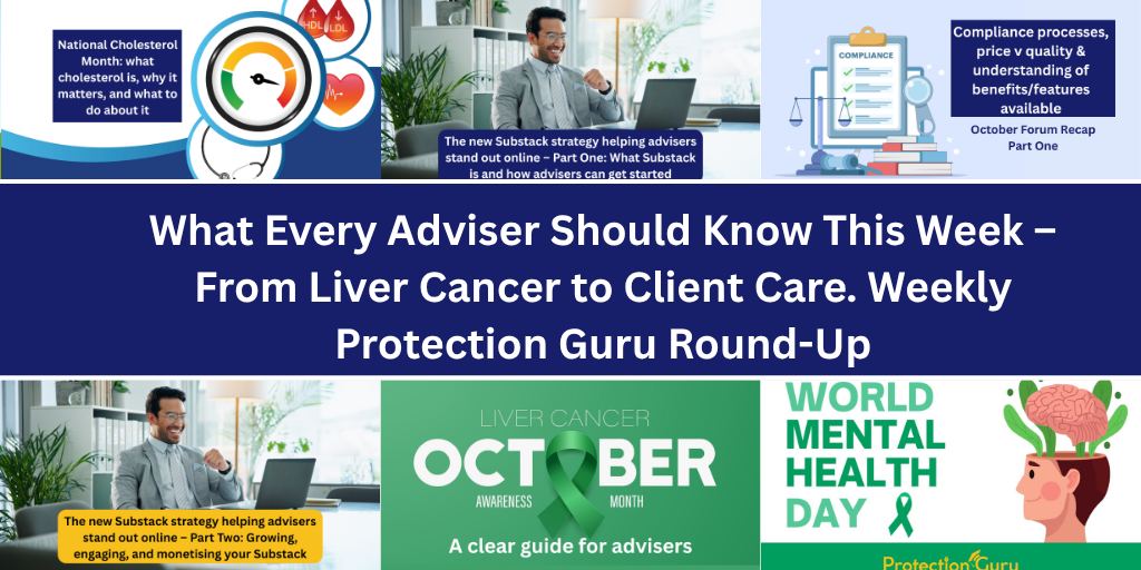What Every Adviser Should Know This Week – From Liver Cancer to Client Care. Weekly Protection Guru Round-Up