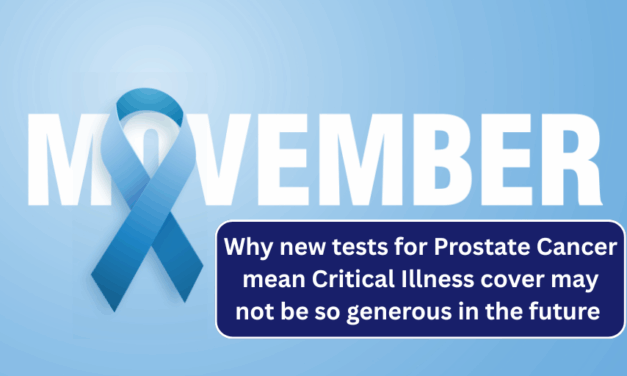 Movember – Why new tests for Prostate Cancer mean Critical Illness cover may not be so generous in the future