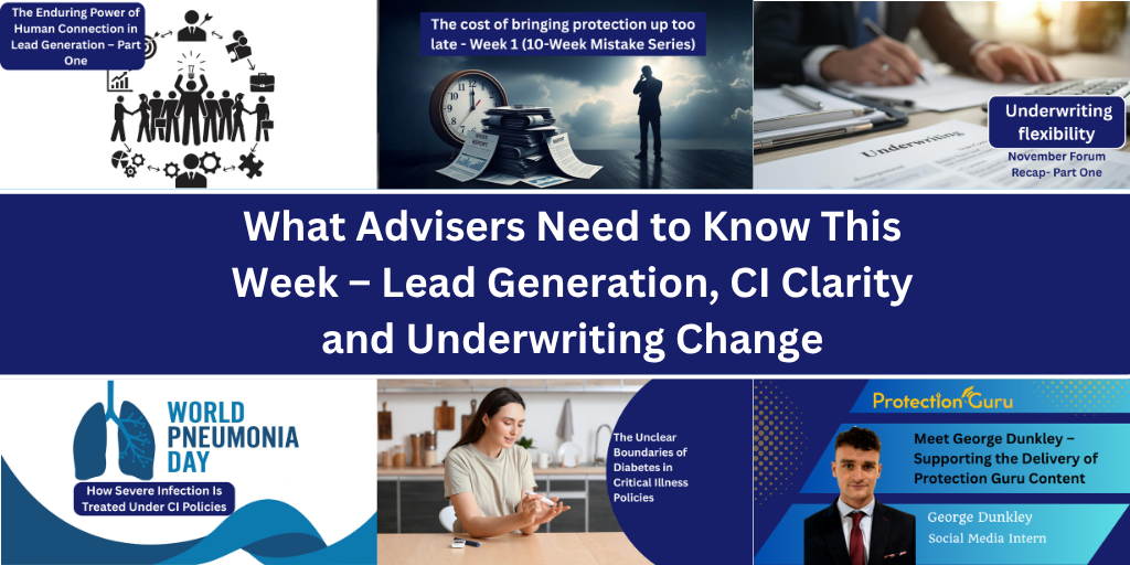 What Advisers Need to Know This Week – Lead Generation, CI Clarity and Underwriting Change