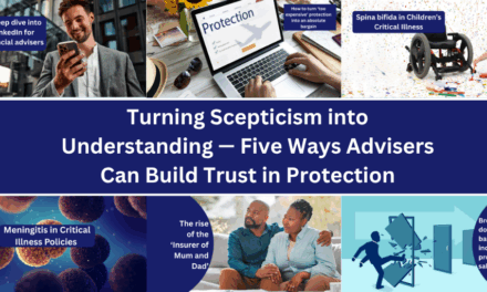 Turning Scepticism into Understanding — Five Ways Advisers Can Build Trust in Protection