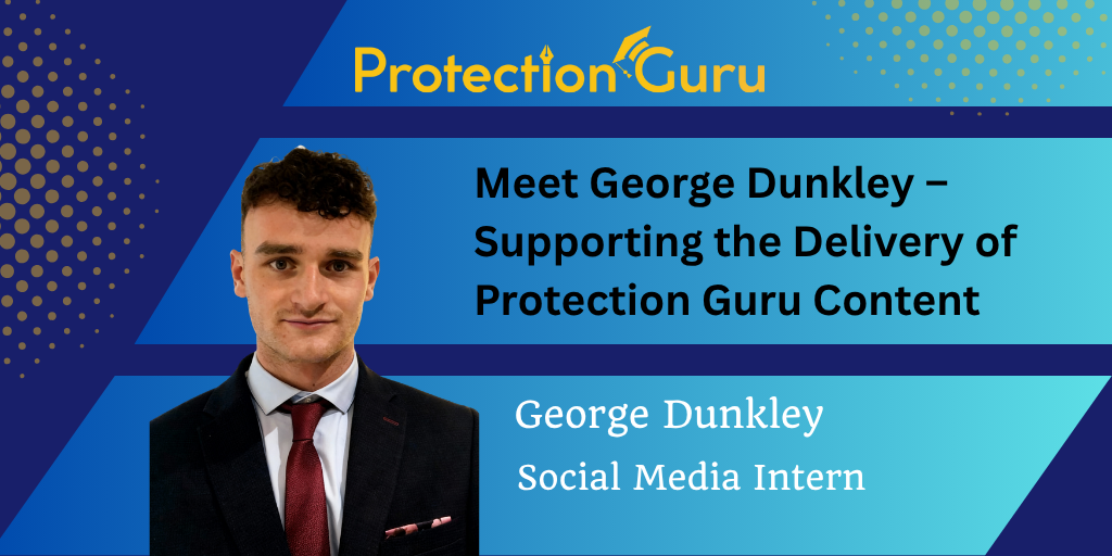 Meet George Dunkley – Supporting the Delivery of Protection Guru Content