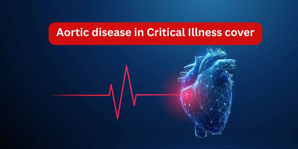 Aortic disease in Critical Illness cover