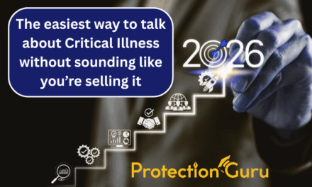 The easiest way to talk about Critical Illness without sounding like you’re selling it