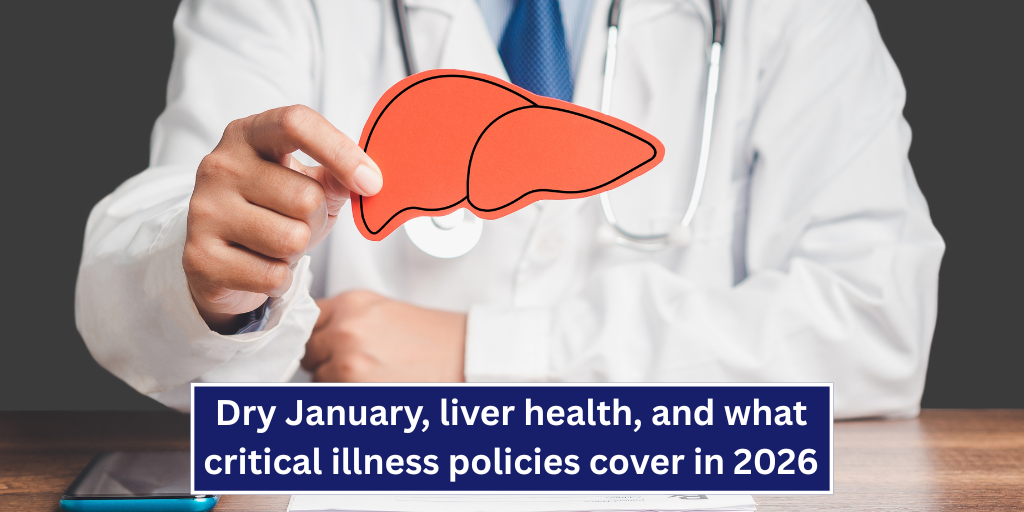 Dry January, liver health, and what critical illness policies cover in 2026