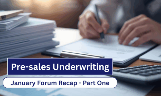 Pre-sales Underwriting – January Forum Recap – Part One