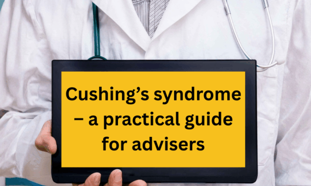 Cushing’s syndrome – a practical guide for advisers