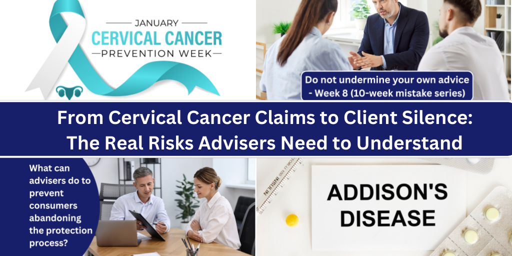 From Cervical Cancer Claims to Client Silence: The Real Risks Advisers Need to Understand
