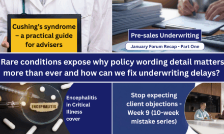 Rare conditions expose why policy wording detail matters more than ever and how can we fix underwriting delays?
